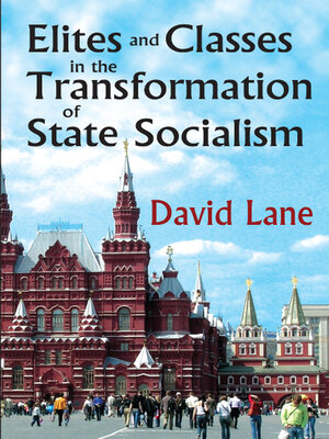cover image of Elites and Classes in the Transformation of State Socialism